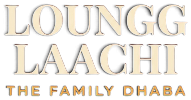 Loungg Laachi - The Family Dhaba